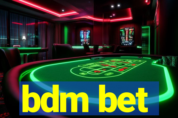 bdm bet