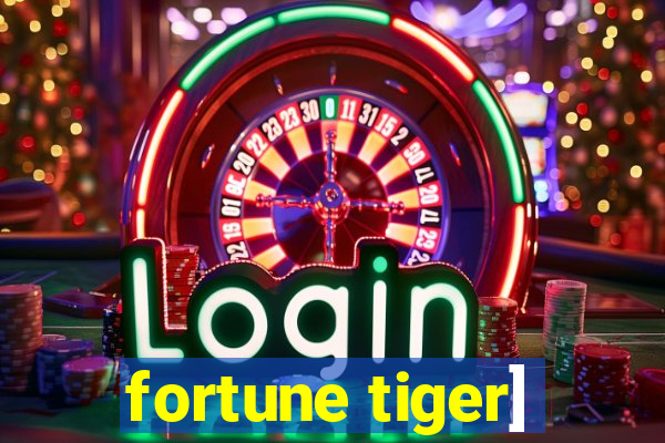 fortune tiger]