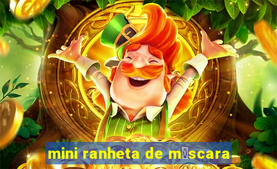 mini ranheta de m谩scara