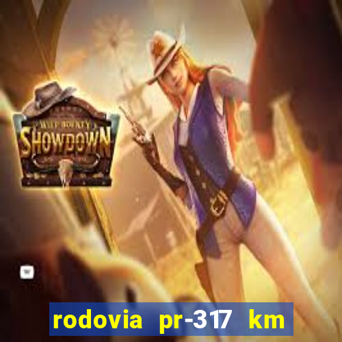 rodovia pr-317 km 155 0m sentido cresc