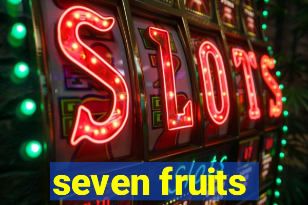 seven fruits