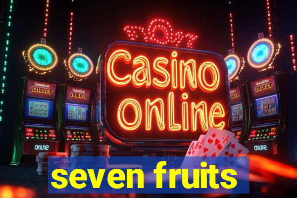 seven fruits