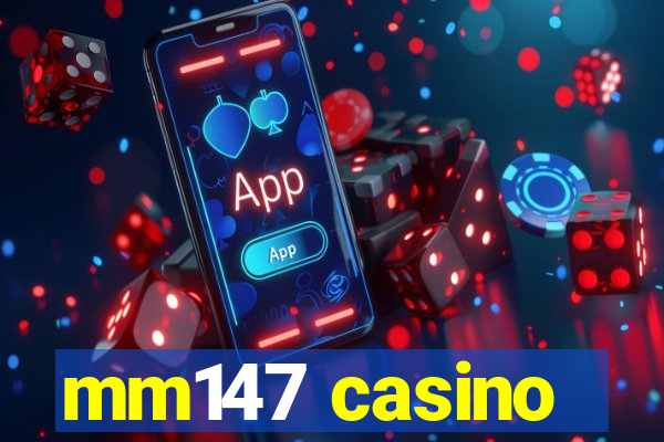 mm147 casino