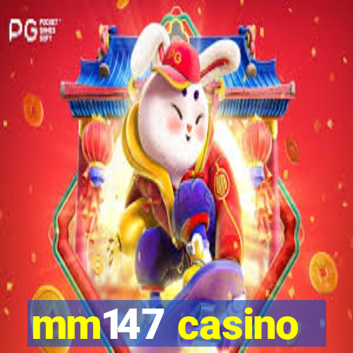 mm147 casino