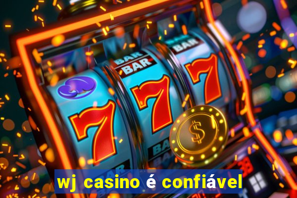 wj casino é confiável