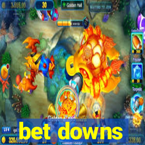 bet downs