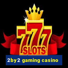 2by2 gaming casino