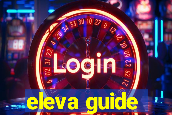 eleva guide