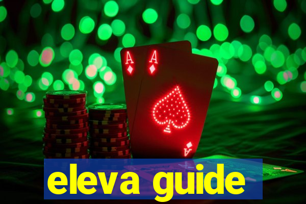 eleva guide