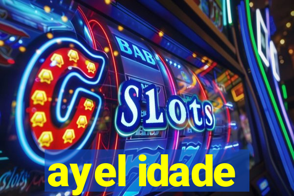 ayel idade