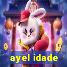 ayel idade