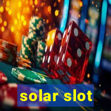 solar slot