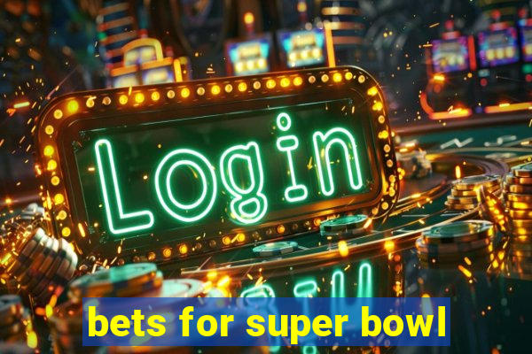 bets for super bowl