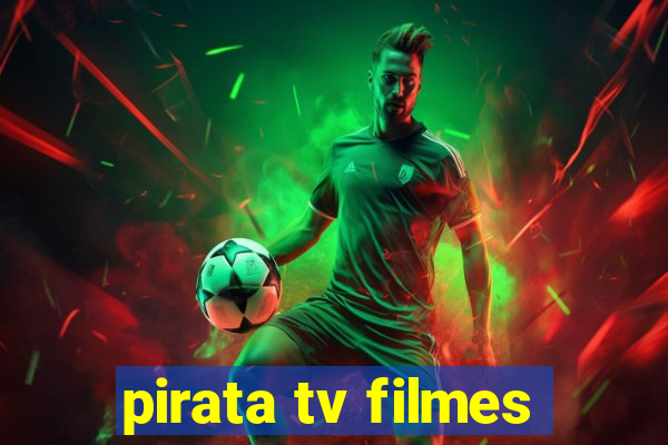 pirata tv filmes