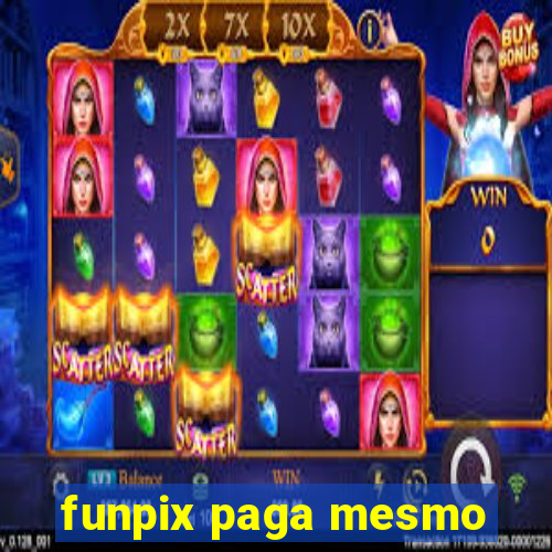 funpix paga mesmo