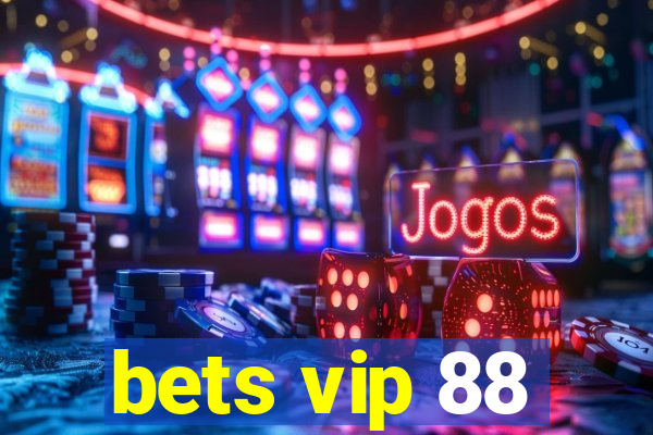 bets vip 88