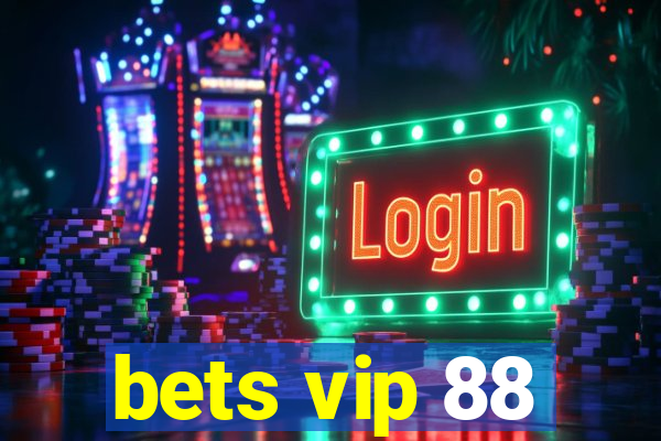 bets vip 88