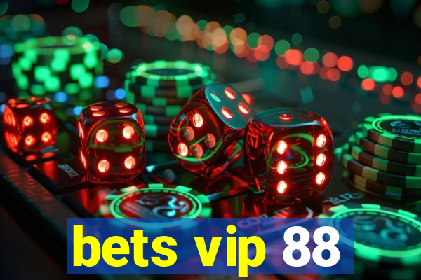 bets vip 88