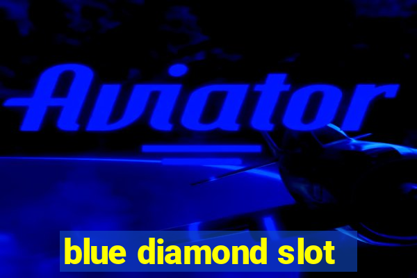 blue diamond slot