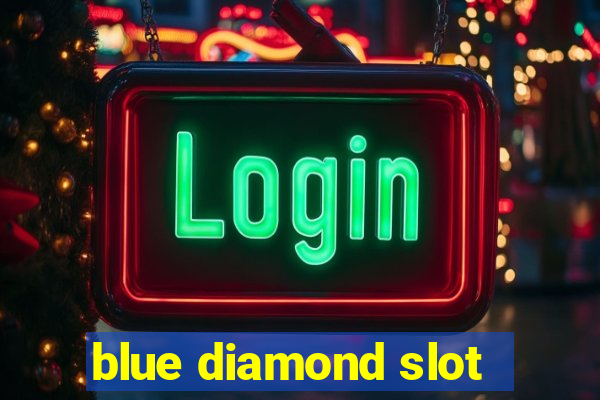 blue diamond slot