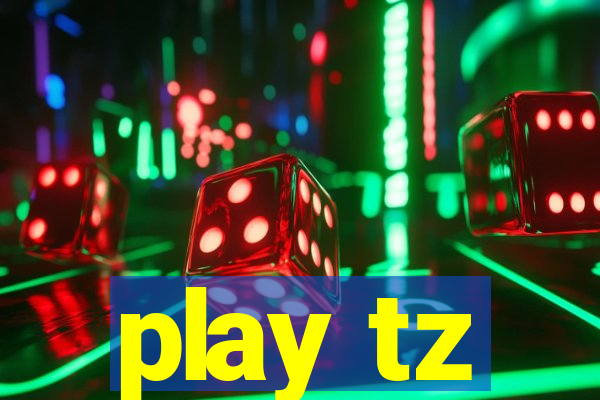 play tz