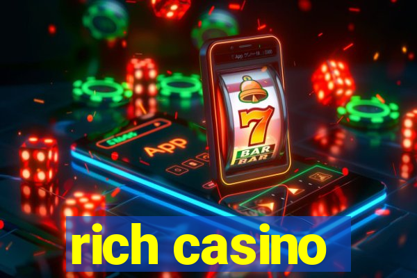 rich casino