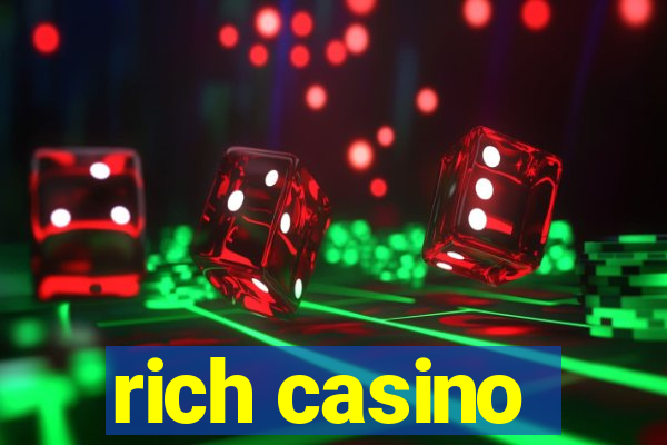 rich casino