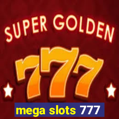 mega slots 777