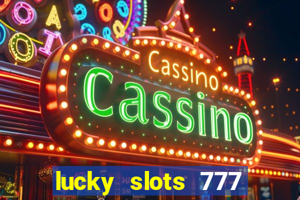 lucky slots 777 pagcorp casino