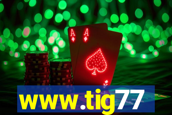 www.tig77