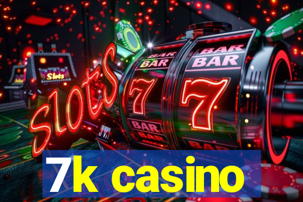 7k casino