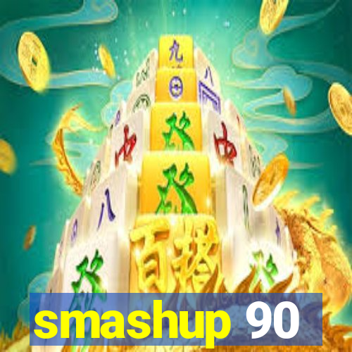 smashup 90