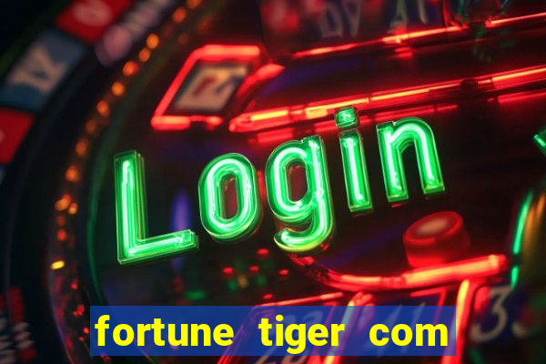 fortune tiger com b?nus sem depósito