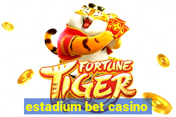 estadium bet casino