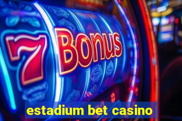 estadium bet casino