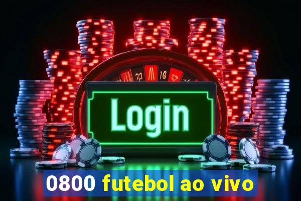 0800 futebol ao vivo