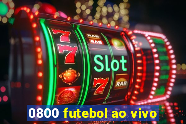 0800 futebol ao vivo