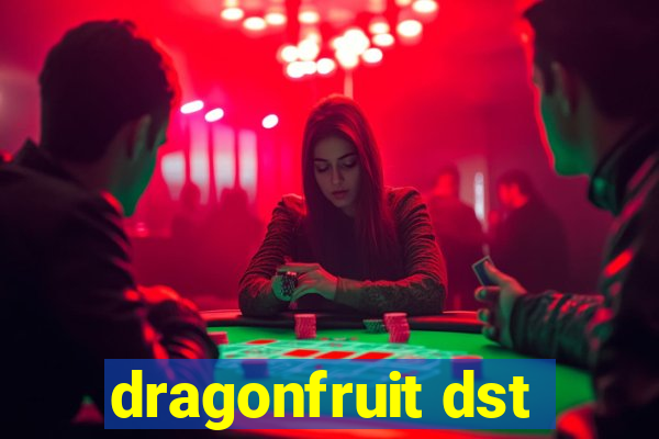 dragonfruit dst