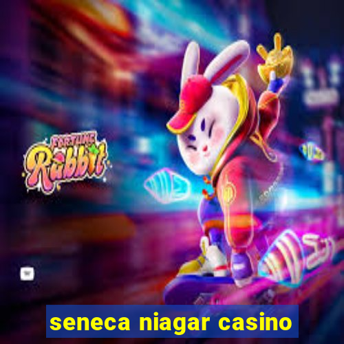 seneca niagar casino