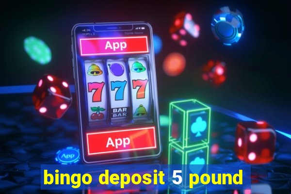 bingo deposit 5 pound