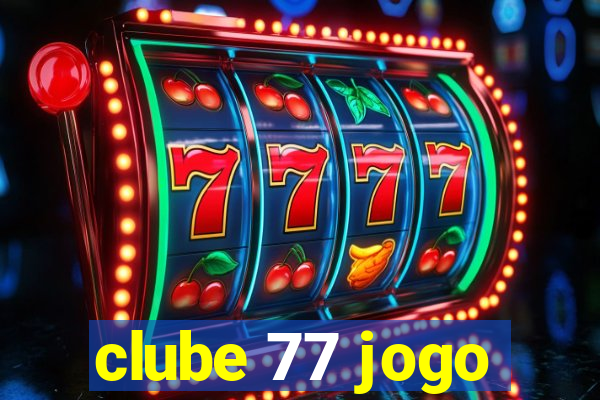 clube 77 jogo