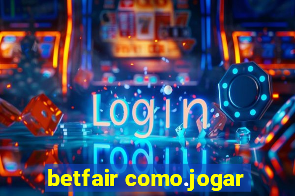 betfair como.jogar