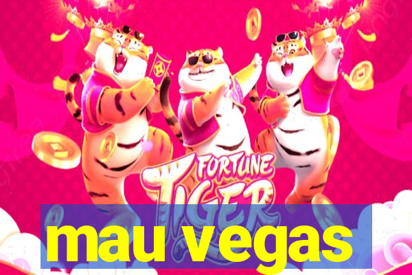 mau vegas