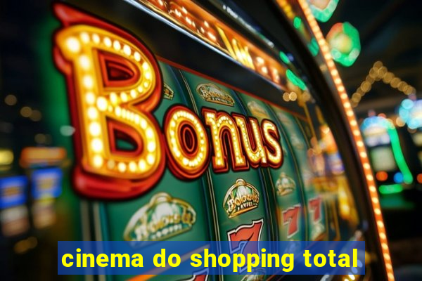 cinema do shopping total