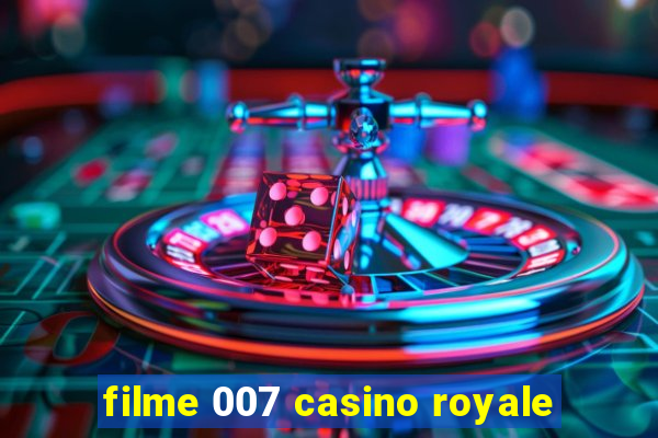 filme 007 casino royale