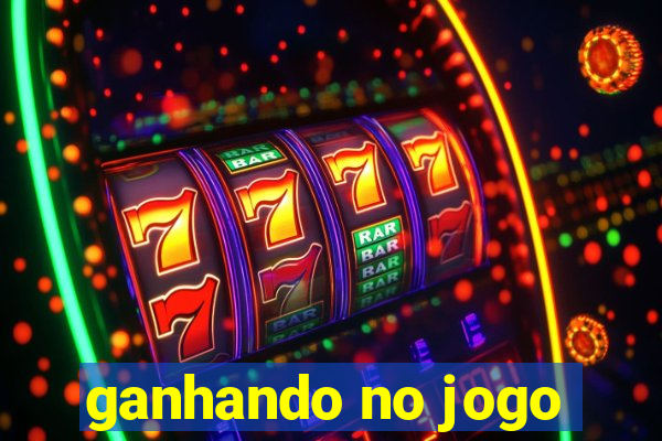 ganhando no jogo