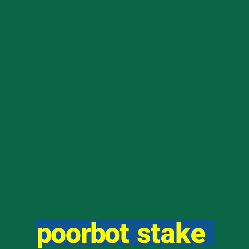 poorbot stake