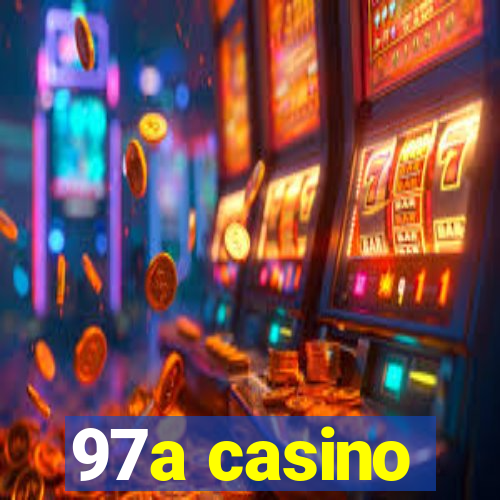 97a casino