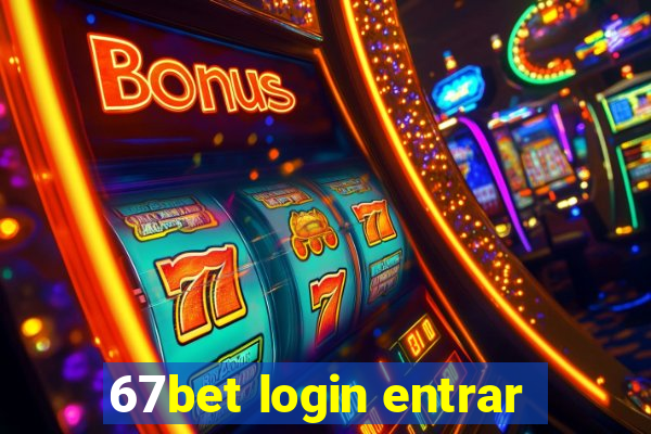 67bet login entrar