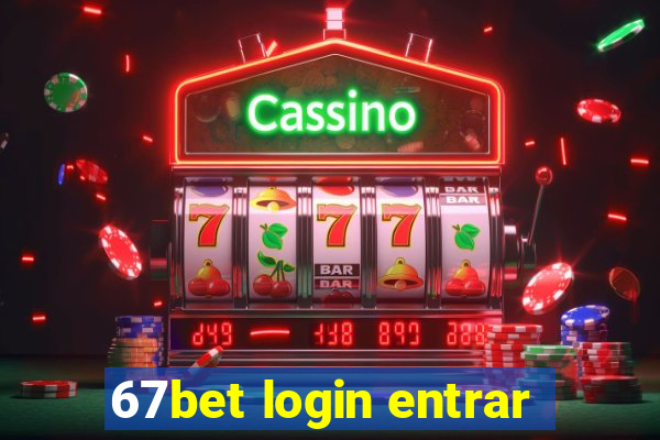 67bet login entrar